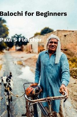 Balochi For Beginners - Paul S Fletcher - cover
