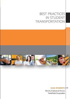 Best Practices in Student Transportation - Dan Roberts - cover