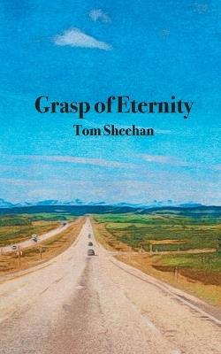 Grasp of Eternity - Tom Sheehan - cover