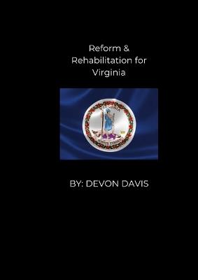 Reform and Rehablitation for Virginia - Devon Davis - cover