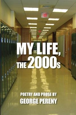 My Life, the 2000s - George Pereny - cover