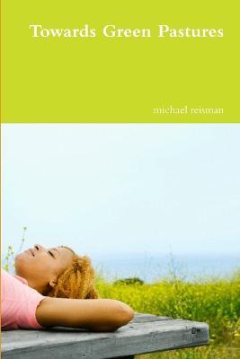 Towards Green Pastures - michael reisman - cover