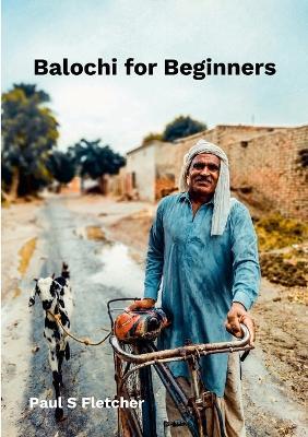 Balochi For Beginners - Paul S Fletcher - cover