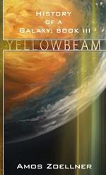 History of a Galaxy: Book III - Yellowbeam
