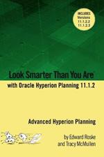 Look Smarter Than You Are with Hyperion Planning 11.1.2: Advanced Hyperion Planning