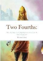 Two Fourths: Why We Only Got It Half Right - Thomas Gilbert - cover