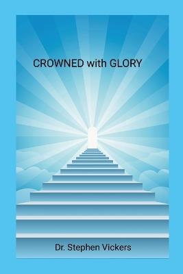 Crowned with Glory - Stephen Vickers - cover