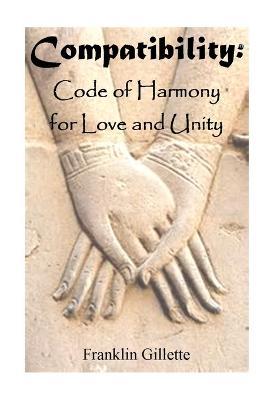 Compatibility Code of Harmony for Love & Unity - Franklin Gillette - cover