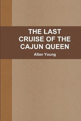 The Last Cruise of the Cajun Queen - Allan Young - cover