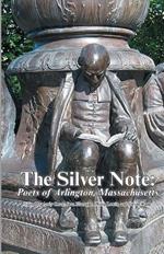 The Silver Note: Poets of Arlington, Massachusetts