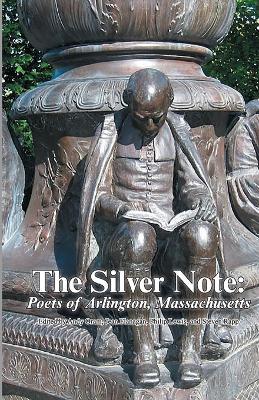 The Silver Note: Poets of Arlington, Massachusetts - cover