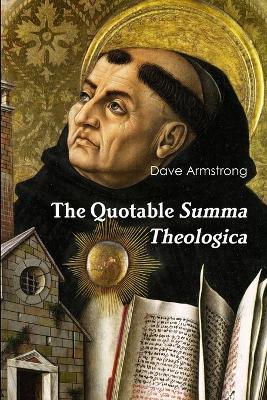 The Quotable Summa Theologica - Dave Armstrong - cover