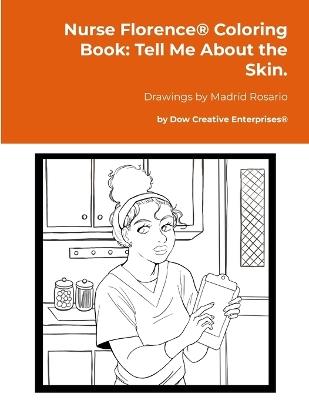 Nurse Florence(R) Coloring Book: Tell Me About the Skin. - Michael Dow - cover