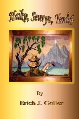Haiku, Senryu, Tanka - Erich J. Goller - cover