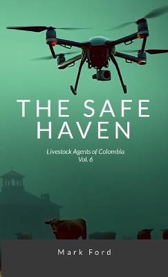 Livestock Agents of Colombia Vol. 6: The Safe Haven - Mark Ford - cover