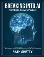Breaking into AI: The Ultimate Interview Playbook