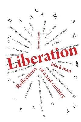 Liberation:Reflections of a 21st Century Black Man - Jeremy Adams - cover