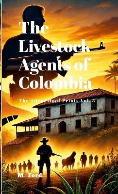 Livestock Agents of Colombia: Silent Hoofprints Vol. 5 - Mark Ford - cover