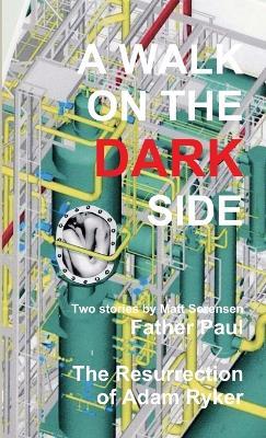 A Walk On The Dark Side - Matt Sorensen - cover