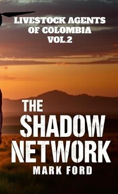 Livestock Agents of Colombia Vol. 2: The Shadow Network - Mark Ford - cover
