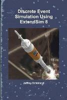 Discrete Event Simulation Using ExtendSim 8 - President Jeffrey Strickland - cover