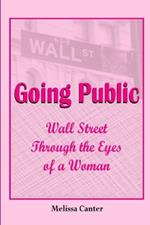 Going Public: Wall Street Through The Eyes of a Woman