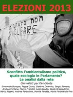 Elezioni 2013. Sconfitto l'ambientalismo politico, quale ecologia in Parlamento. Le analisi dalla rete