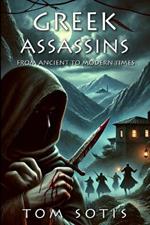 Greek Assassins: From Ancient to Modern Times