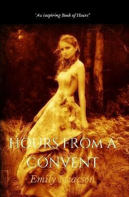 Hours From A Convent - Emily Isaacson - cover