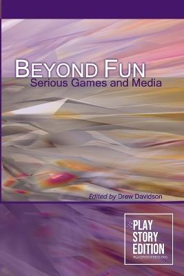 Beyond Fun: Serious Games and Media - cover