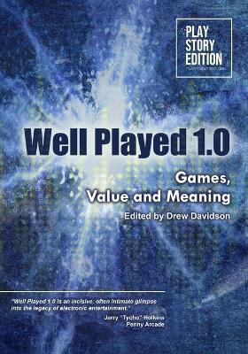 Well Played 1.0: Games, Value and Meaning - cover