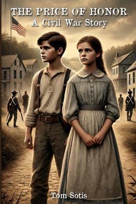 The Price of Honor: A Civil War Story - Tom Sotis - cover