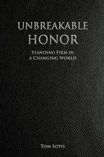 Unbreakable Honor: Standing Firm in a Changing World