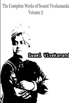 The Complete Works of Swami Vivekananda Volume 2 - Swami Vivekananda - cover