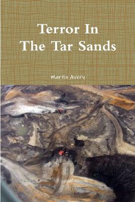 Terror In The Tar Sands - Martin Avery - cover