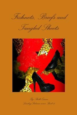 Fishnets, Briefs and Tangled sheets - Shelli Quinn - cover