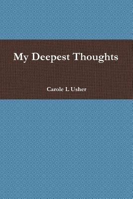 My Deepest Thoughts - Carole L Usher - cover