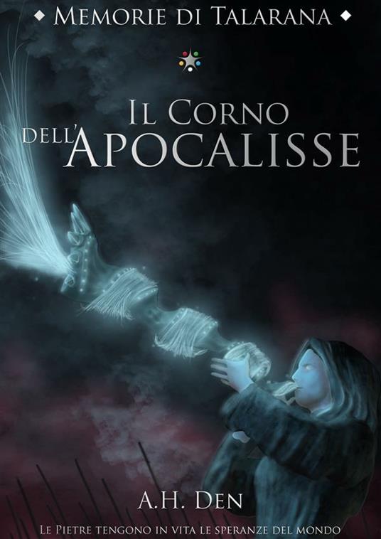 Memorie di Talarana. Il corno dell'apocalisse - Alessandro H. Den - ebook