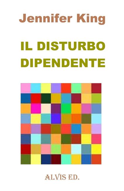 Il Disturbo Dipendente - Jennifer King - ebook