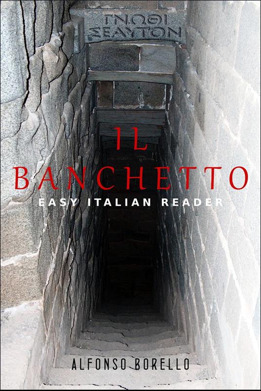 Il Banchetto: Easy Italian Reader - Alfonso Borello - ebook