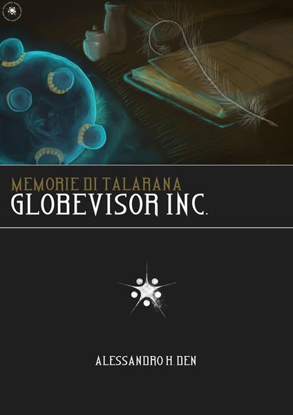 Memorie di Talarana: Globevisor Inc. - Alessandro H. Den - ebook