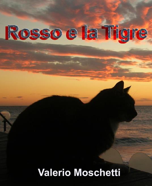 Rosso e la Tigre - Valerio Moschetti - ebook