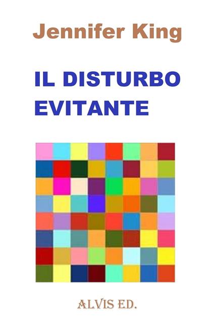 Il Disturbo Evitante - Jennifer King - ebook