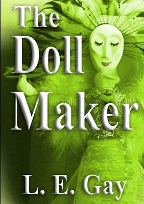 The Doll Maker - L E Gay - cover