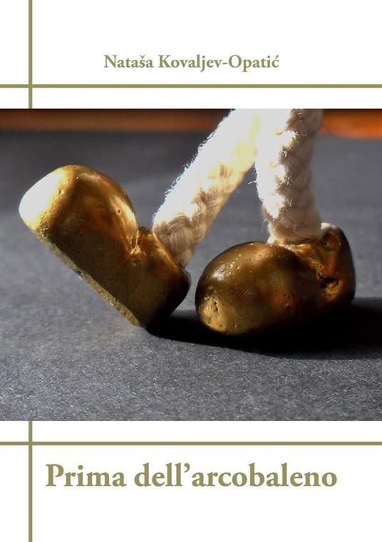 Prima dell'arcobaleno - Nataša Kovaljev-Opatic - ebook