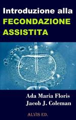 Introduzione alla Fecondazione Assistita