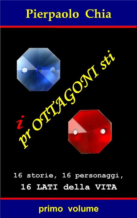 i prOTTAGONIsti: primo volume - Pierpaolo Chia - ebook