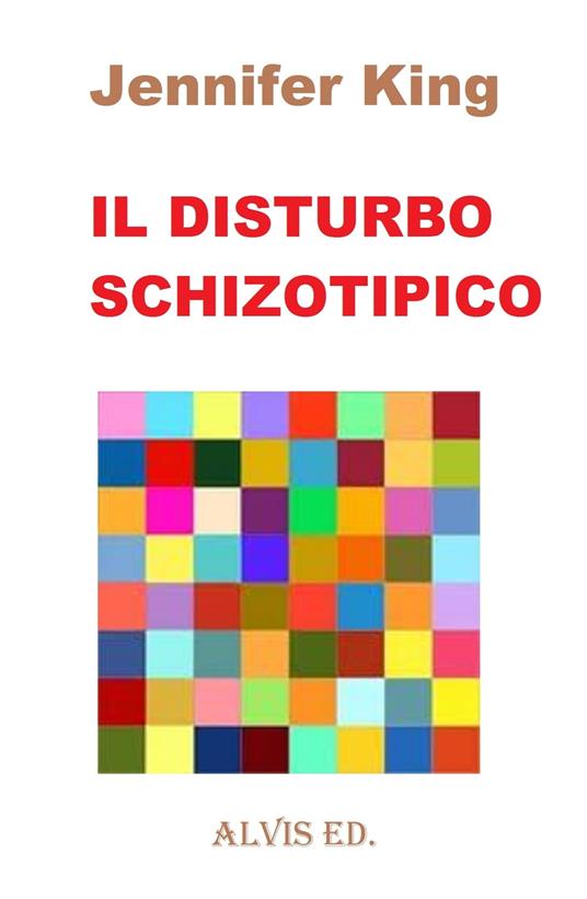 Il Disturbo Schizotipico - Jennifer King - ebook