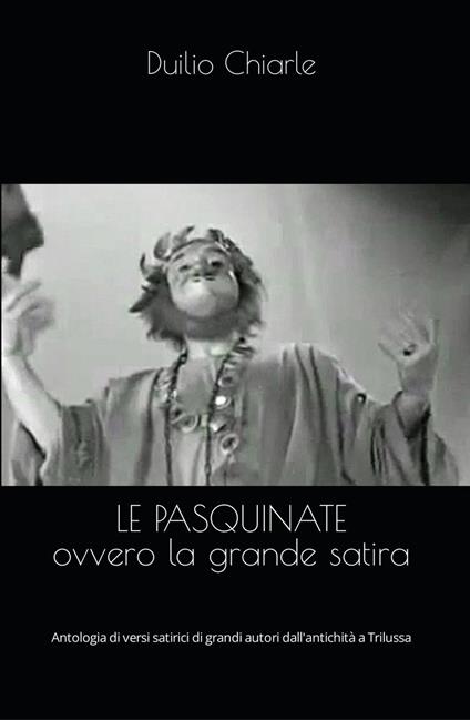 Le pasquinate ovvero la grande satira - Duilio Chiarle - ebook