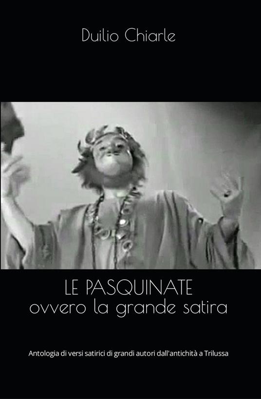 Le pasquinate ovvero la grande satira - Duilio Chiarle - ebook
